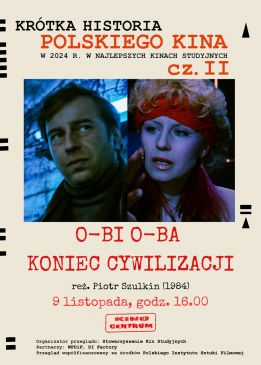 Krótka historia polskiego kina: O-bi O-ba. Koniec cywilizacji