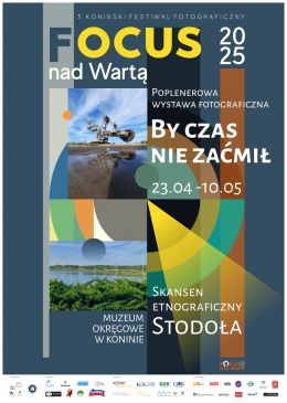 Poplenerowa wystawa fotograficzna "By czas nie zaćmił" - Focus nad Wartą