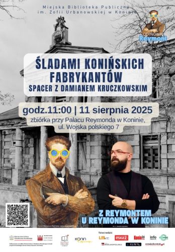 Z Reymontem u Reymonda w Koninie – śladami konińskich fabrykantów”