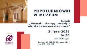 „Popołudniówki w Muzeum”!