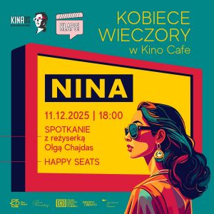 Spotkanie z Olgą Chajdas i nagradzana „Nina” w ramach Kobiecych wieczorów