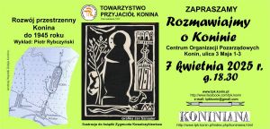 Rozmawiajmy o Koninie - wykład Piotra Rybczyńskieo