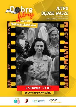 Dobre Filmy na Bulwarze Nadwarciańskim/ film: Jutro będzie nasze