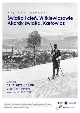 Zaproszenie na wernisaż: „Światło i cień. Dziedzictwo rodziny Witkiewiczów” oraz „Akordy światła. Fotografie Mieczysława Karłowicza”