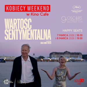 Kobiecy weekend w Kino Cafe - film: "Wartość sentymentalna"