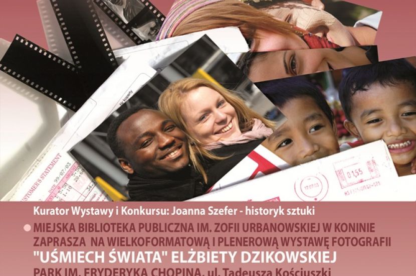 Wystawa fotografii "Uśmiech Świata" Elżbiety Dzikowskiej w Koninie. Na kolorowym plakacie jest treść zaproszenia i zdjęcia uśmiechniętych ludzi.