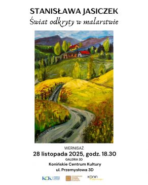 Świat odkryty w malarstwie - Wernisaż prac Stanisławy Jasiczek