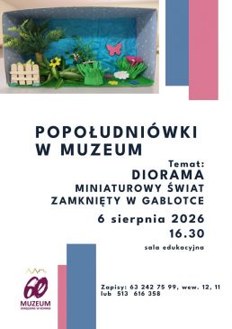 Popołudniówki w muzeum: Diorama – miniaturowy świat zamknięty w gablotce