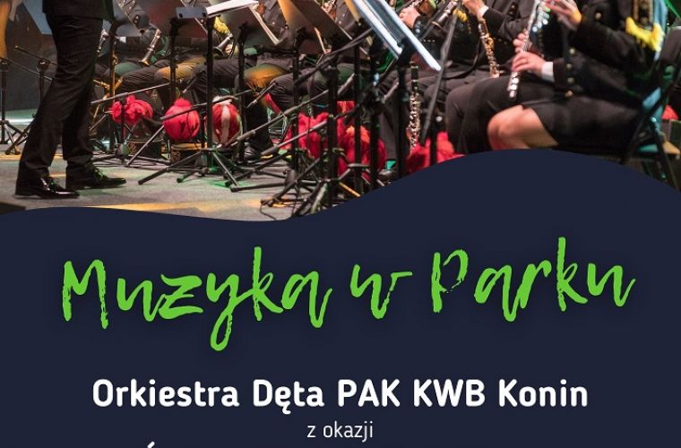 Link do artykułu - 15 sierpnia. Zapraszamy na koncert "Muzyka w Parku"