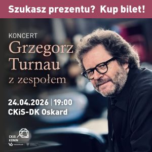 GRZEGORZ TURNAU Z ZESPOŁEM | KONCERT