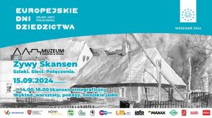 Żywy Skansen i Europejskie Dni Dziedzictwa