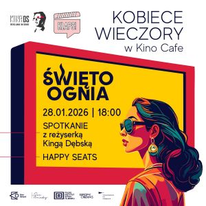 Kobiece wieczory w Kino Cafe: Święto ognia