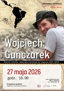 Spotkanie z Wojciechem Ganczarkiem