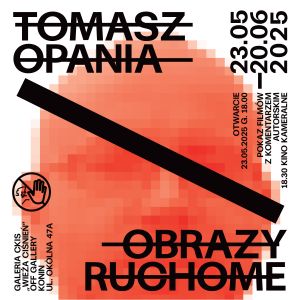 Wystawa Tomasza Opani „Obrazy ruchome”