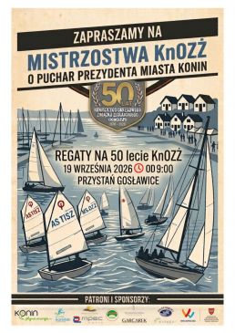 Regaty Mistrzostw KnOZŻ o Puchar Prezydenta Miasta Konina  oraz obchody 50-lecia działalności KnOZŻ