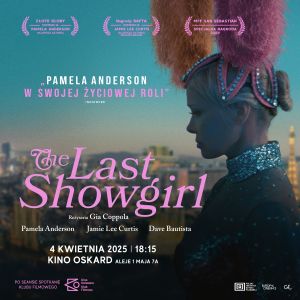 Niesamowita Pamela Anderson w roli życia! Zobacz film „The Last Showgirl” w Kinie Oskard