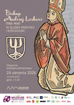 Wystawa BISKUP ANDRZEJ ŁASKARZ (1362-1426). W SŁUŻBIE PAŃSTWU I KOŚCIOŁOWI