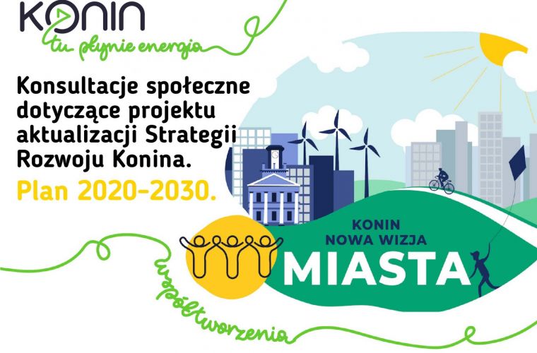 Link do artykułu - Prezydent Miasta Konina ogłasza konsultacje społeczne, których przedmiotem jest projekt aktualizacji Strategii Rozwoju Konina. Plan 2020-2030