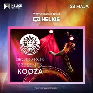 Cirque du Soleil: Kooza w Helios na Scenie