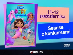 „Magiczne przygody Dory z syrenami” w Kinie Helios