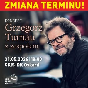 GRZEGORZ TURNAU Z ZESPOŁEM | KONCERT