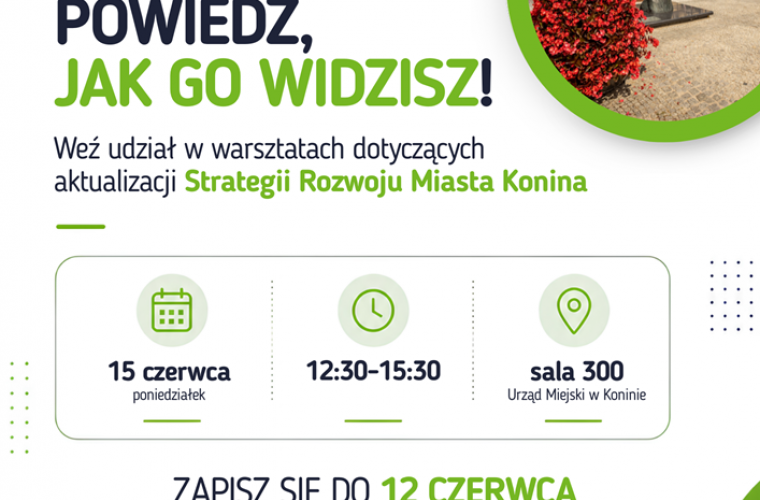 Konin – porozmawiajmy o przyszłości miasta! Na plakacie jest treść podobna do zamieszczonej w tekście informacji.