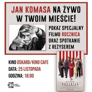 Spotkaj się z wybitnym reżyserem! Jan Komasa w Kinie Oskard