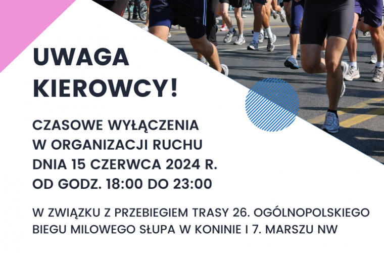 Link do artykułu - Utrudnienia w ruchu podczas 26. Ogólnopolskiego Biegu Milowego Słupa w Koninie