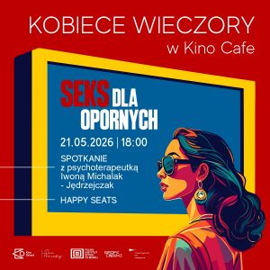Majowe Kobiece Wieczory w Kinie Cafe z nutą humoru