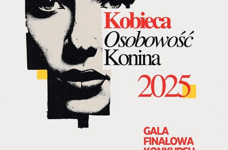 Gala Finałowa Konkursu „Kobieca Osobowość Konina 2025”. Plakat posiada wizerunek kobiety oraz datę gali finałowej i nazwę konkursu.