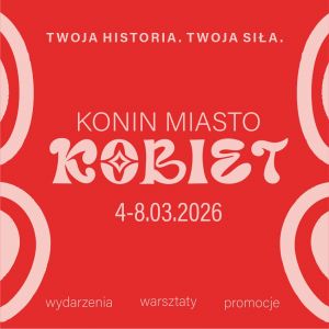 18. edycja projektu Konin Miasto Kobiet