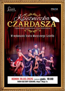 „Księżniczka Czardasza” – królowa austro-węgierskiej operetki zagości już 28 marca w Koninie!