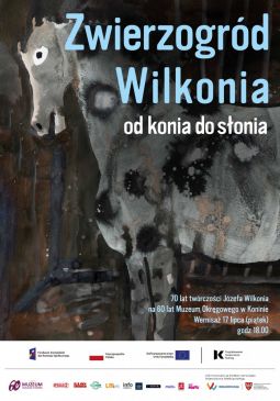 Zwierzogród Wilkonia, od konia do słonia – 70 lat twórczości Józefa Wilkonia na 60 lat Muzeum Okręgowego w Koninie