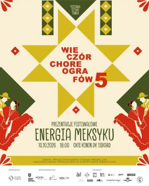 „Wieczór Choreografów 5 – Energia Meksyku” w Domu Kultury Oskard