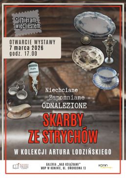 Niechciane, zapomniane, odnalezione – skarby ze strychów