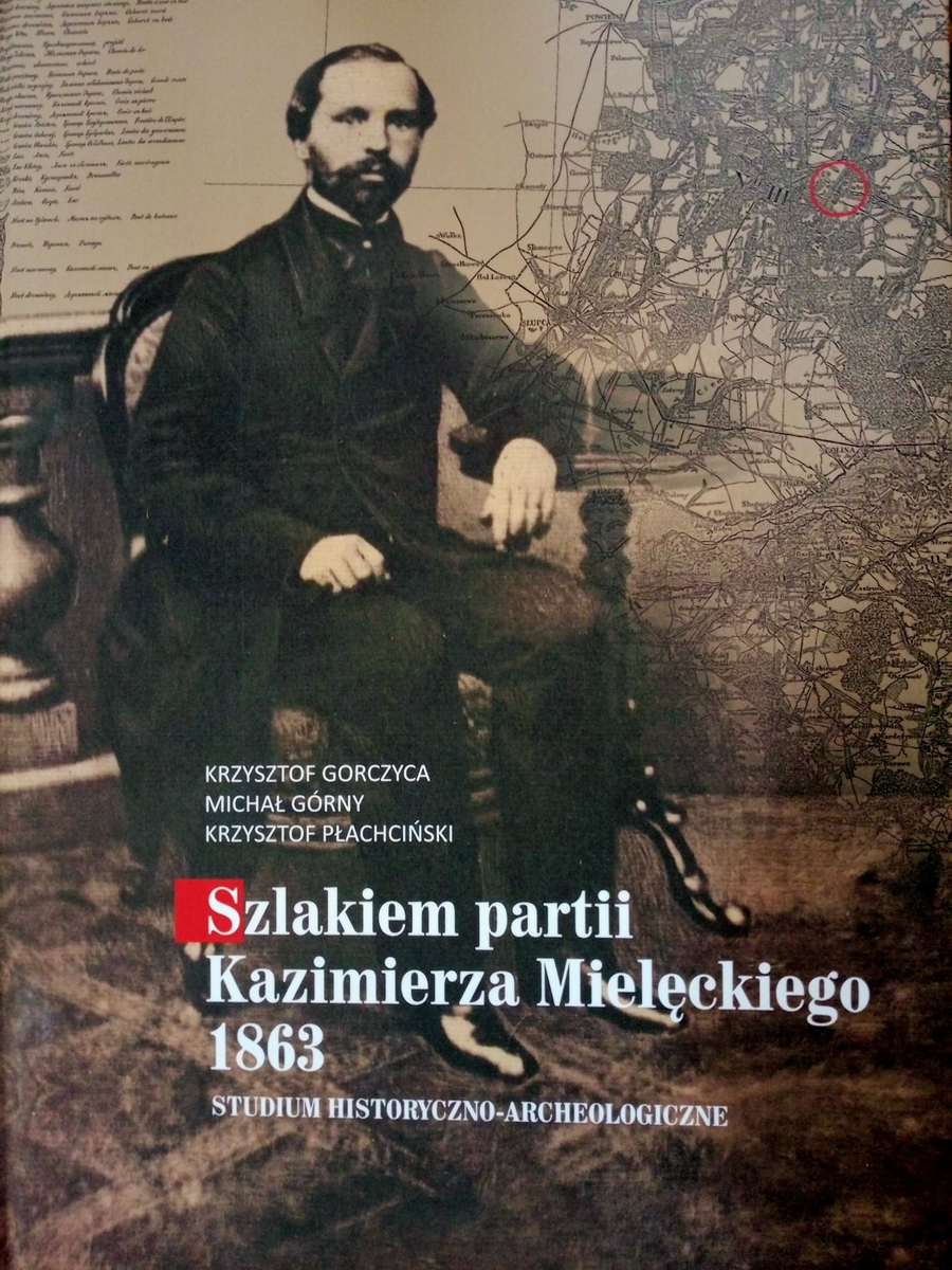 Link do artykułu - Nowa publikacja MOK - „Szlakiem partii Kazimierza Mielęckiego 1863”
