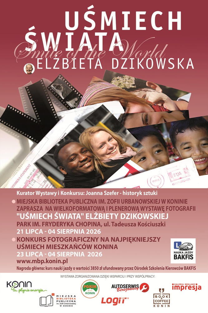 Wystawa fotografii "Uśmiech Świata" Elżbiety Dzikowskiej w Koninie. Na kolorowym plakacie jest treść zaproszenia i zdjęcia uśmiechniętych ludzi.