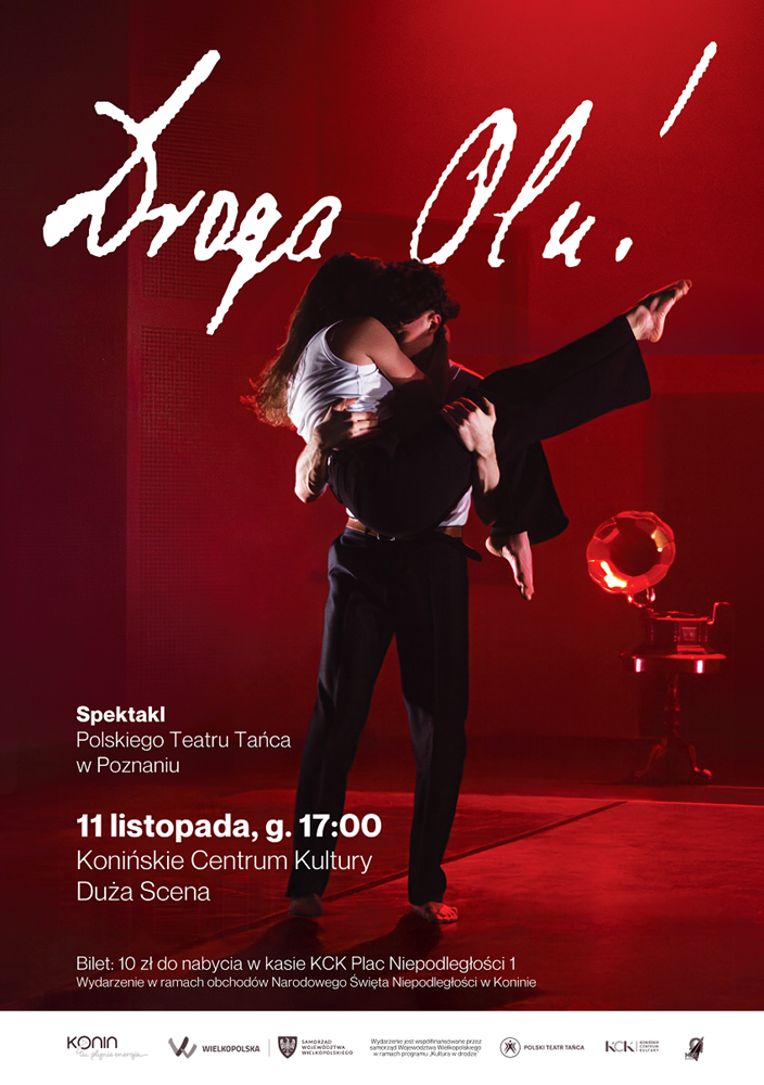 „Droga Olu!” – wyjątkowy spektakl Polskiego Teatru Tańca na Święto Niepodległości w Koninie. Grafika - na czerwonym tle widać ubraną na ciemno parę. Mężczyzna  trzyma kobietę na rękach. Wokół napis dotyczący wydarzenia.