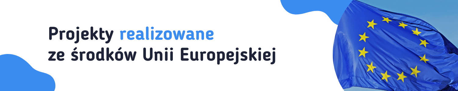 Projekty realizowane ze środków UE