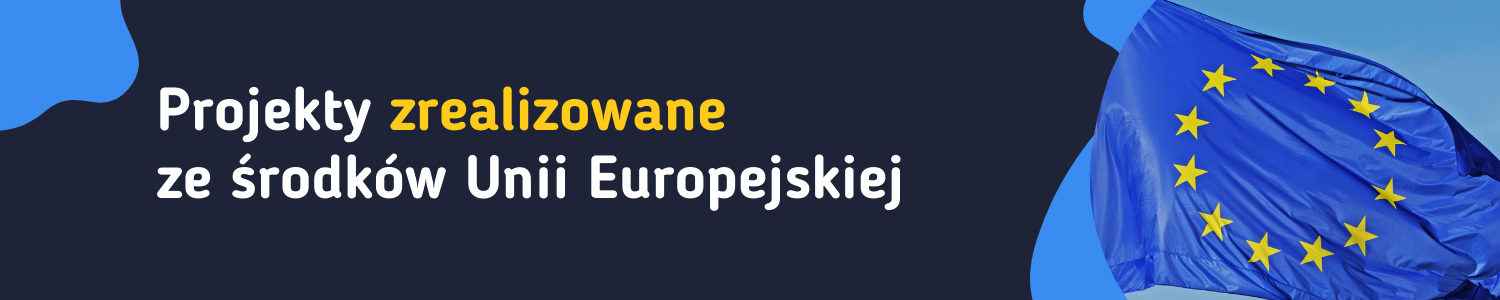 Projekty zrealizowane ze środków UE